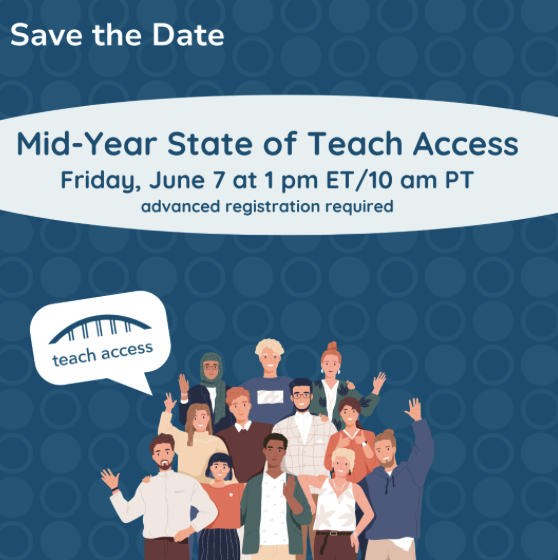 Mid-Year State of Teach Access: Friday, June 7th 1 pm ET/ 10 am PT. Advanced Registration Required.